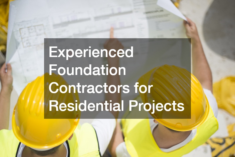 Experienced Foundation Contractors for Residential Projects