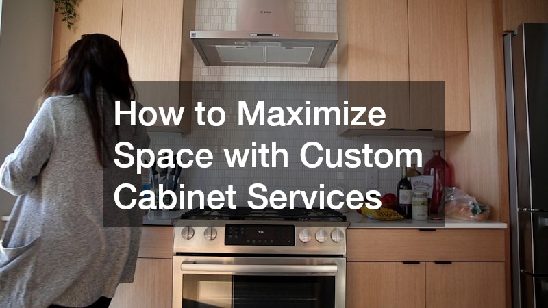 How to Maximize Space with Custom Cabinet Services