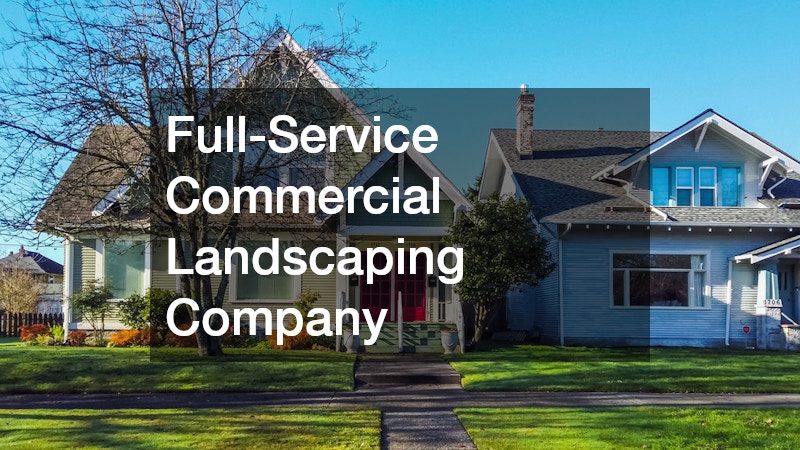 Full-Service Commercial Landscaping Company