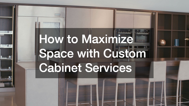 How to Maximize Space with Custom Cabinet Services