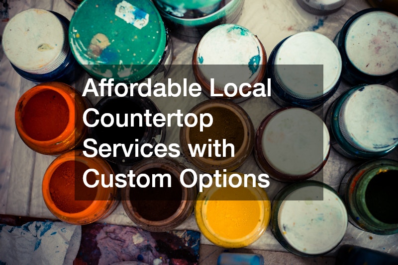 Affordable Local Countertop Services with Custom Options