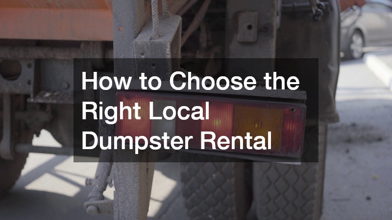 How to Choose the Right Local Dumpster Rental