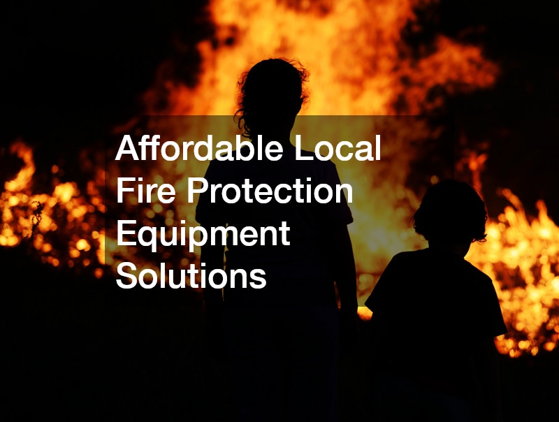 Affordable Local Fire Protection Equipment Solutions