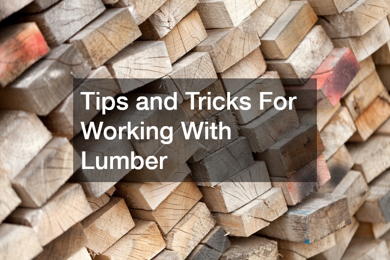 Tips and Tricks For Working With Lumber