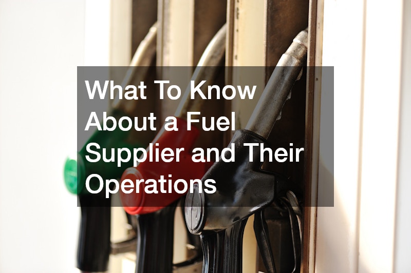 What To Know About a Fuel Supplier and Their Operations