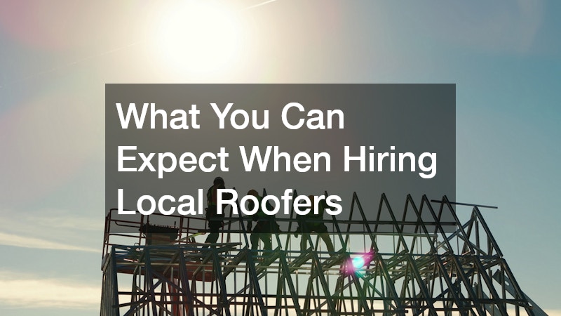 What You Can Expect When Hiring Local Roofers