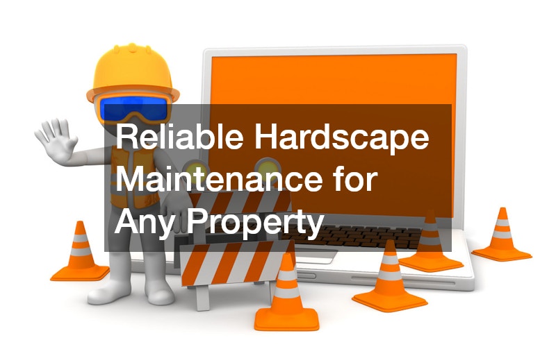 Reliable Hardscape Maintenance for Any Property