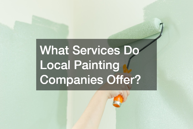 What Services Do Local Painting Companies Offer?