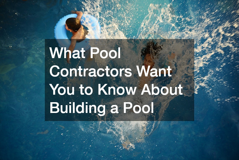 What Pool Contractors Want You to Know About Building a Pool