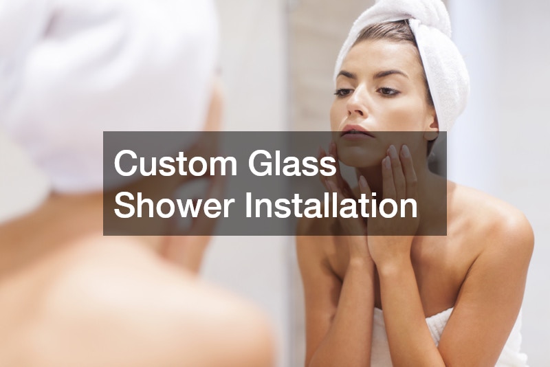 Custom Glass Shower Installation