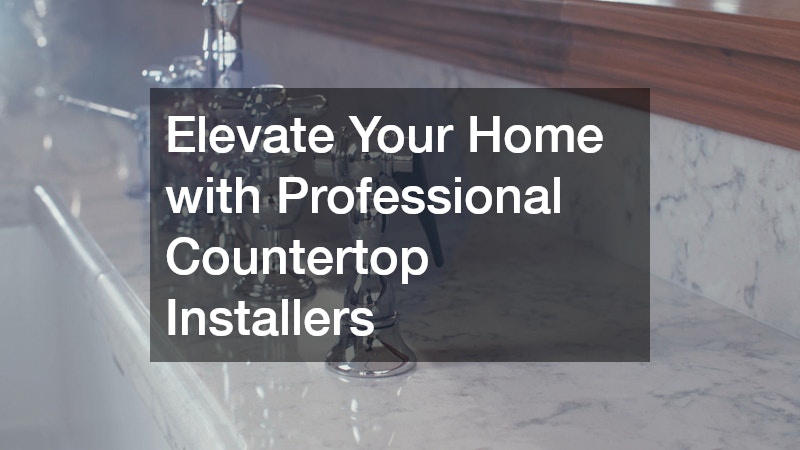 Elevate Your Home with Professional Countertop Installers