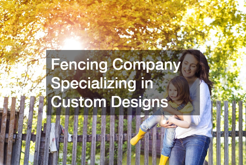 Fencing Company Specializing in Custom Designs