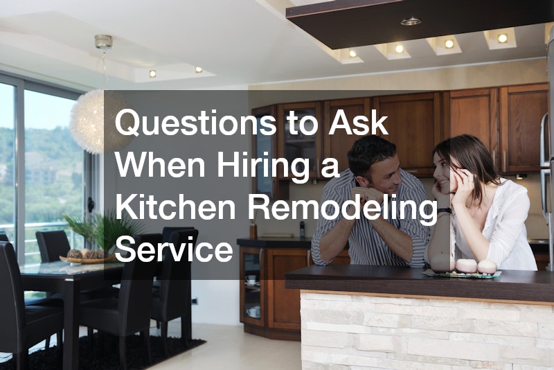 Questions to Ask When Hiring a Kitchen Remodeling Service