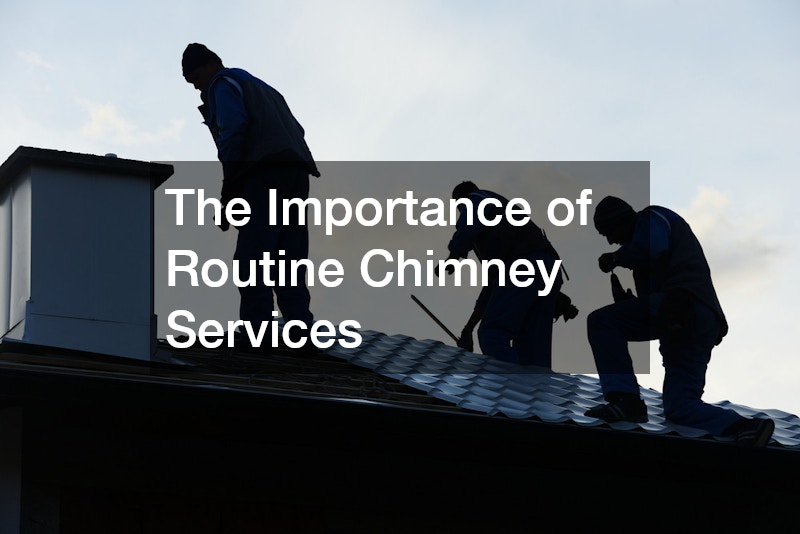 The Importance of Routine Chimney Services