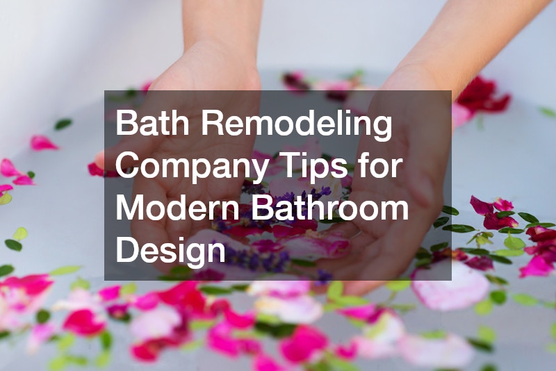 Bath Remodeling Company Tips for Modern Bathroom Design