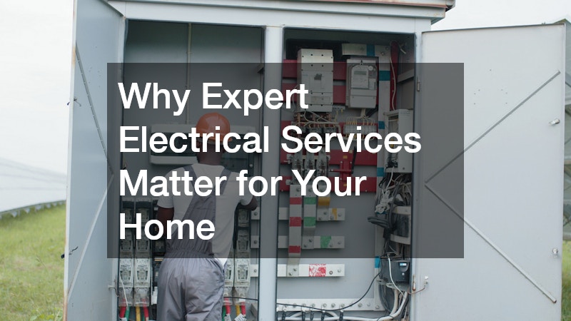 Why Expert Electrical Services Matter for Your Home