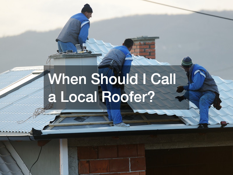 When Should I Call a Local Roofer?