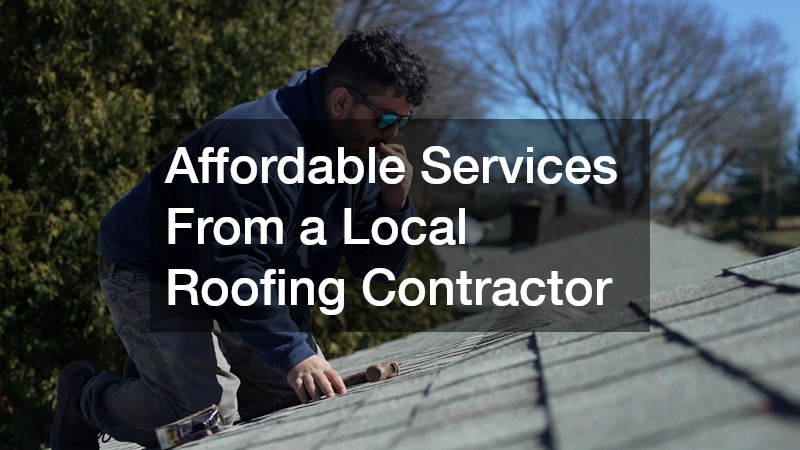 Affordable Services From a Local Roofing Contractor