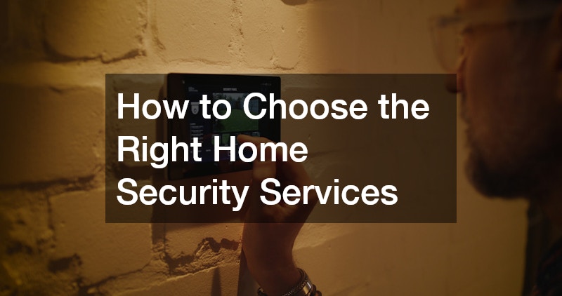 How to Choose the Right Home Security Services