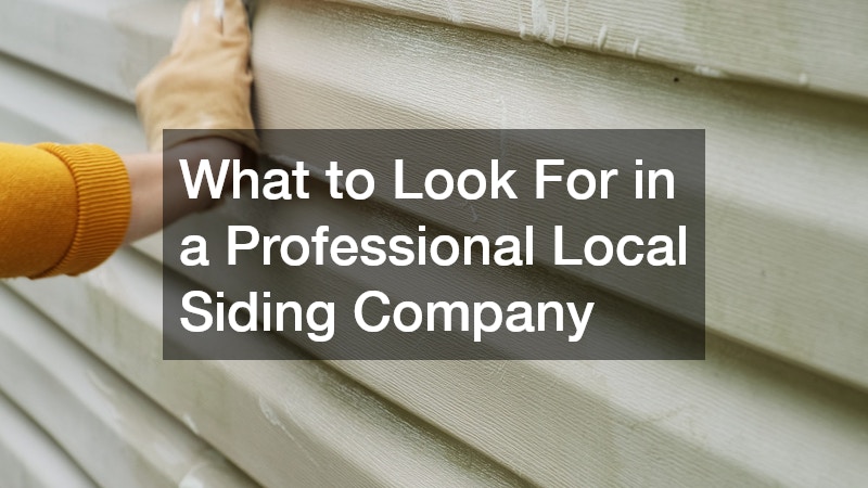 What to Look For in a Professional Local Siding Company