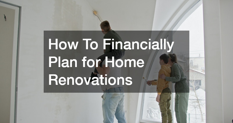 How To Financially Plan for Home Renovations