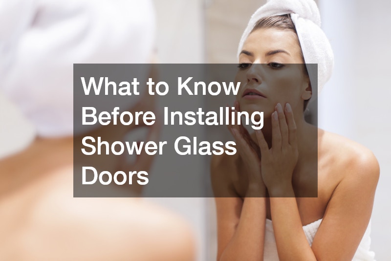 What to Know Before Installing Shower Glass Doors