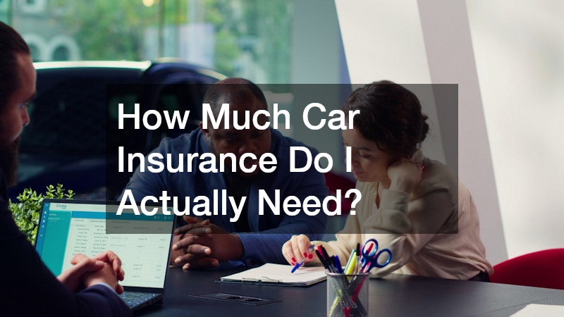 How Much Car Insurance Do I Actually Need?
