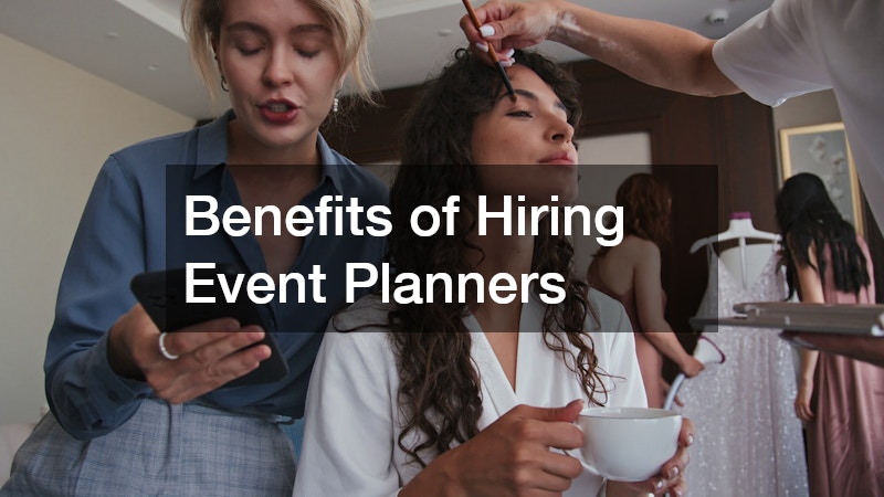 Benefits of Hiring Event Planners