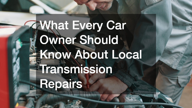 What Every Car Owner Should Know About Local Transmission Repairs