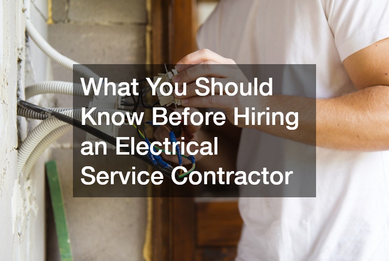 What You Should Know Before Hiring an Electrical Service Contractor