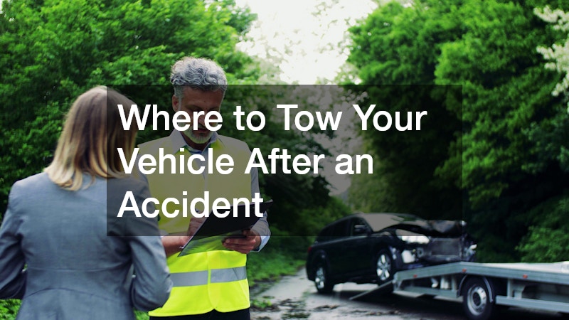 Where to Tow Your Vehicle After an Accident