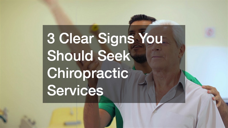 3 Clear Signs You Should Seek Chiropractic Services