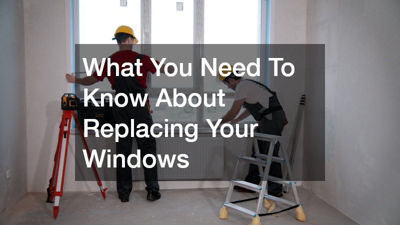 What You Need To Know About Replacing Your Windows