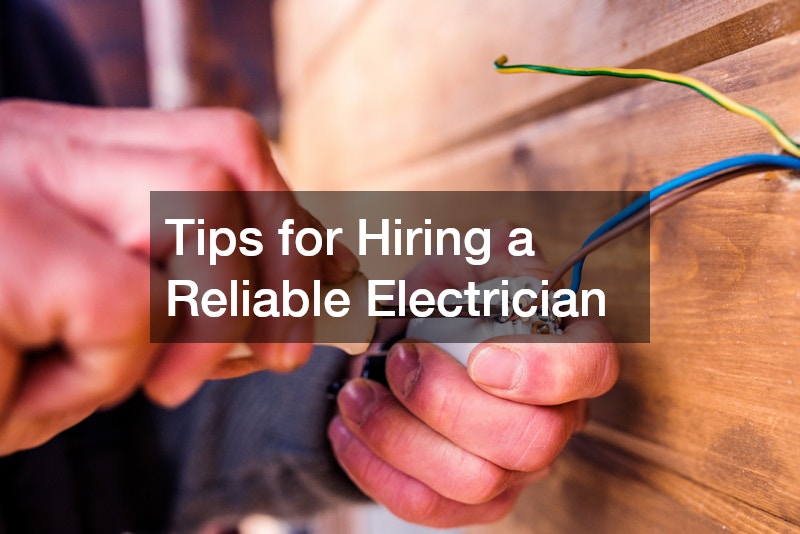 Tips for Hiring a Reliable Electrician