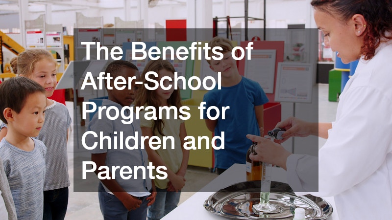 The Benefits of After-School Programs for Children and Parents