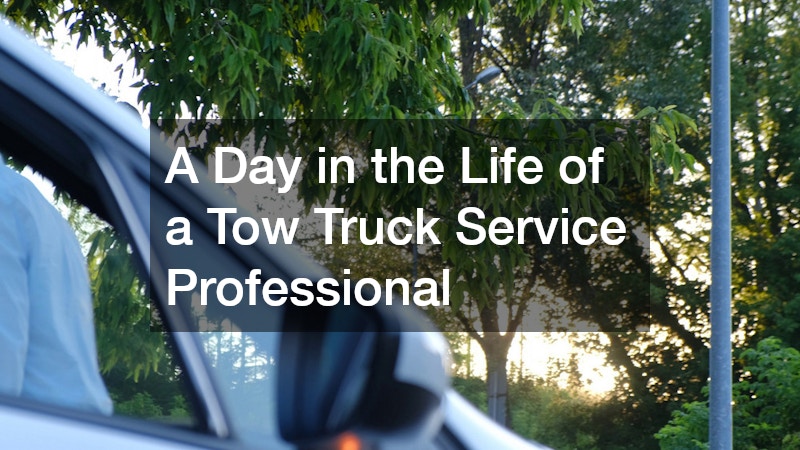 A Day in the Life of a Tow Truck Service Professional