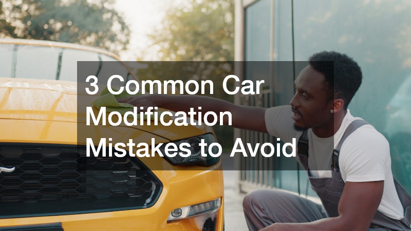 3 Common Car Modification Mistakes to Avoid