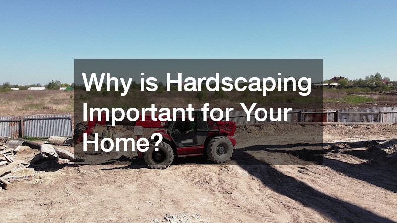 Why is Hardscaping Important for Your Home?