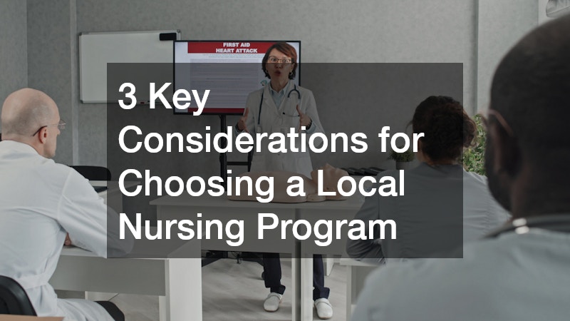 3 Key Considerations for Choosing a Local Nursing Program