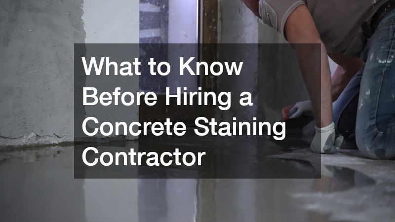 What to Know Before Hiring a Concrete Staining Contractor