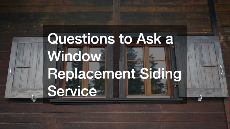 Questions to Ask a Window Replacement Siding Service