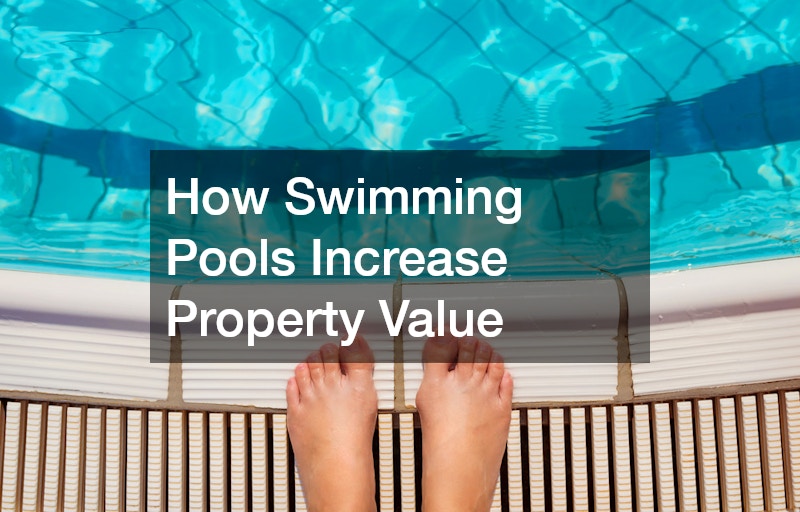 How Swimming Pools Increase Property Value