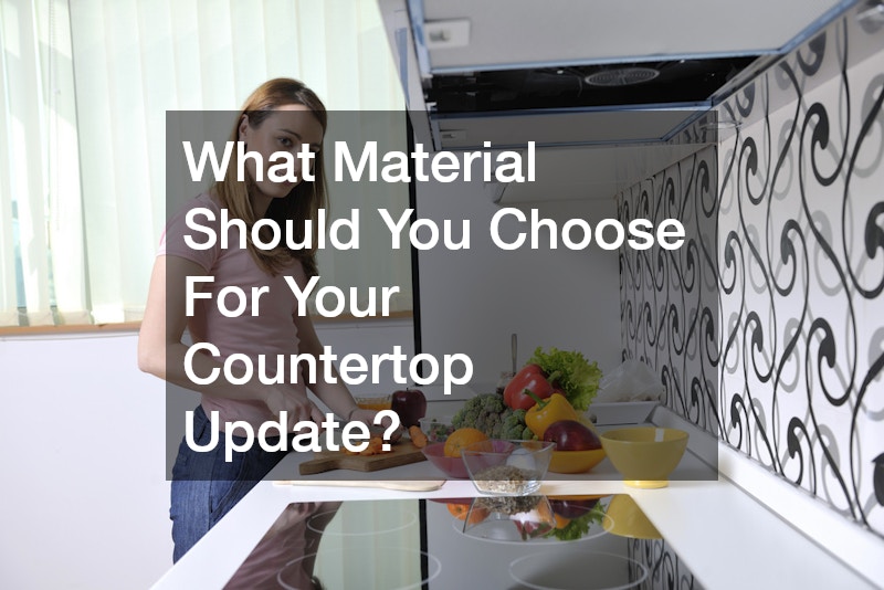 What Material Should You Choose For Your Countertop Update?