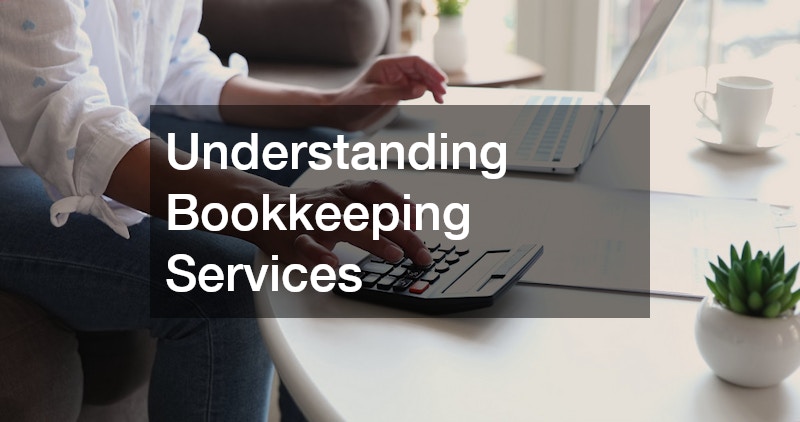Understanding Bookkeeping Services