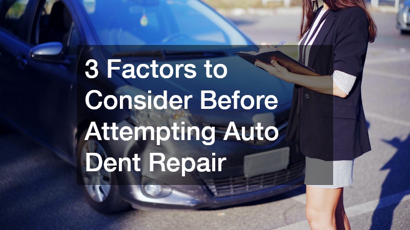 3 Factors to Consider Before Attempting Auto Dent Repair