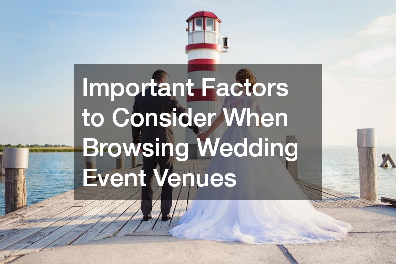 Important Factors to Consider When Browsing Wedding Event Venues