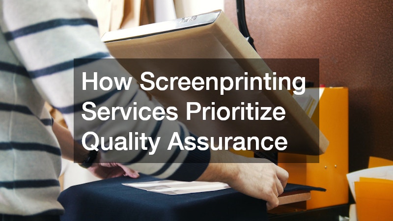 How Screenprinting Services Prioritize Quality Assurance