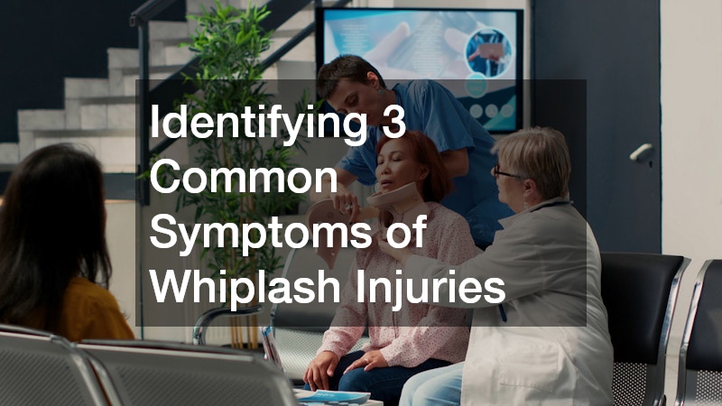 Identifying 3 Common Symptoms of Whiplash Injuries