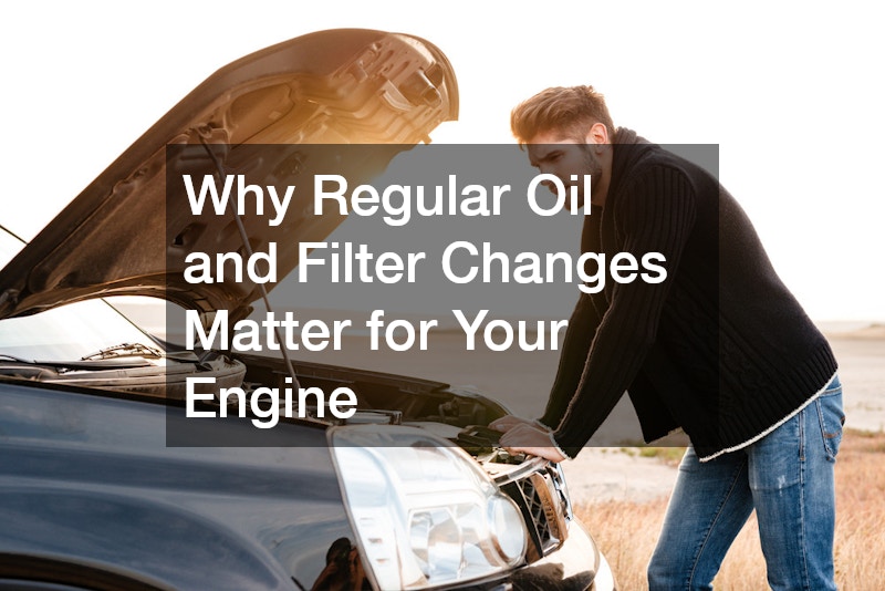 Why Regular Oil and Filter Changes Matter for Your Engine
