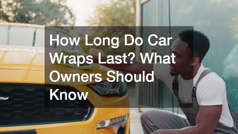 How Long Do Car Wraps Last? What Owners Should Know
